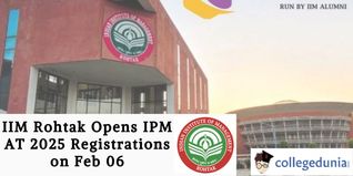 IIM Rohtak Opens IPM AT 2025 Registrations on Feb 06; Check Detailed Schedule Here
