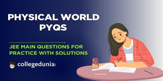 JEE Main PYQs on Physical World: JEE Main Questions for Practice with Solutions