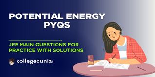 JEE Main PYQs on Potential Energy: JEE Main Questions for Practice with Solutions