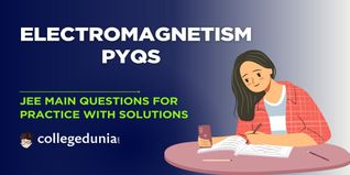 JEE Main PYQs on Electromagnetism: JEE Main Questions for Practice with Solutions