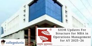 SIOM Updates Fee Structure for MBA in Operations Management for AY 2025-26; Check Now