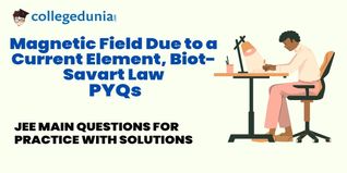 JEE Main PYQs on Magnetic Field Due to a Current Element, Biot-Savart Law: JEE Main Questions for Practice with Solutions