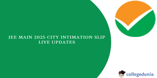 JEE Main 2025: City Intimation Slip Out @jeemain.nta.nic.in, Check Admit Card Date & Latest Updates