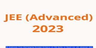 SC Dismisses Plea Challenging Minimum Criteria of 75% Marks in Board for JEE Advanced 2023