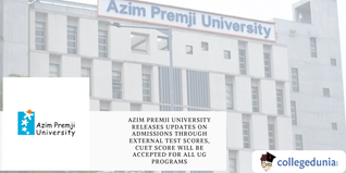 Azim Premji University Releases Updates on Admissions Through External Test Scores, CUET Score Will Be Accepted for All UG Programs