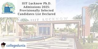 IIIT Lucknow Ph.D. Admissions 2025: Provisionally Selected Candidates List Declared