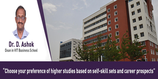 Choose your preference of higher studies based on self skill sets and career prospects advices Dr D Ashok