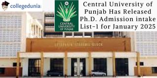 Central University of Punjab Has Released Ph.D. Admission intake List-1 for January 2025; Check Now