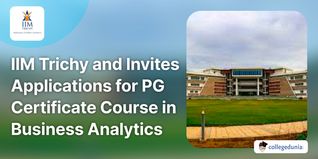 IIM Trichy and Invites Applications for PG Certificate Course in Business Analytics; Apply Here