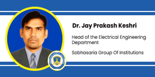 Sobhasaria Group of Institutions Sikar, Head of the Electrical Engineering Department: Dr. Jay Prakash Keshri Interview