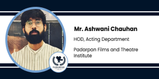 Padarpan Films and Theatre Institute - [PFTI], HOD Acting Department: Mr. Ashwani Chauhan Interview