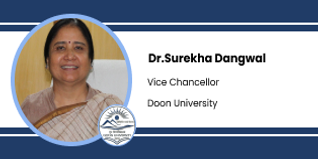 Doon University, Vice Chancellor: Dr. Surekha Dangwal Interview