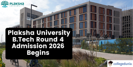 Plaksha University BTech Round 4 Admission 2026 Begins Apply by April 30