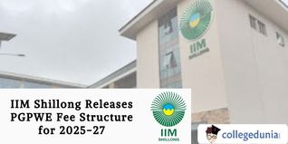 IIM Shillong Releases PGPWE Fee Structure for 2025-27; Check Detailed Fees Here