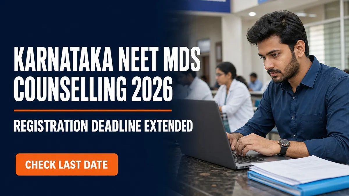 Karnataka NEET MDS 2026 Registration Deadline Extended to August 19