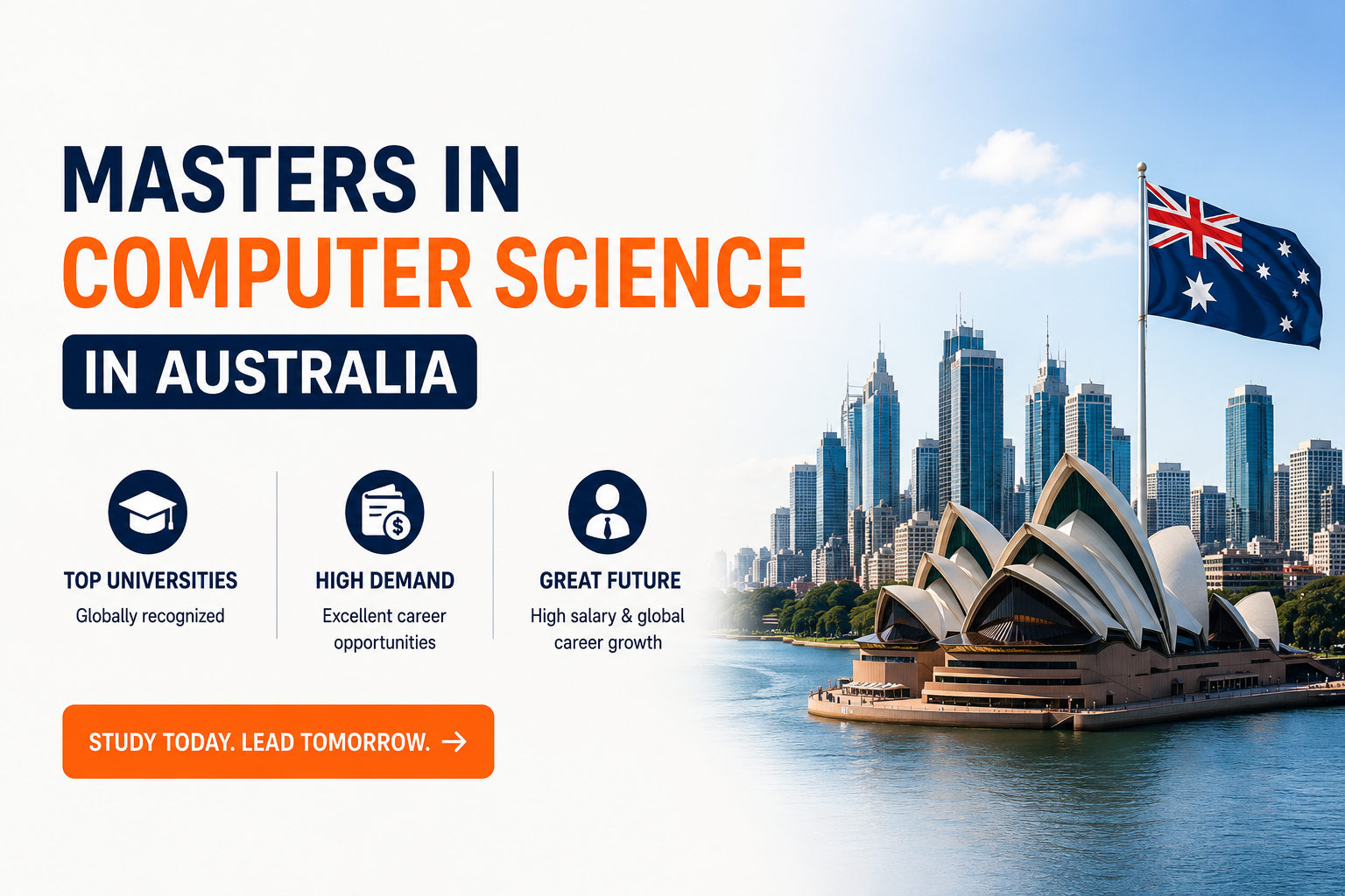 A clean educational graphic promoting master&rsquo;s in computer science programs in Australia, featuring Sydney&rsquo;s skyline, the Opera House, and Australian flag, with key benefits including top universities, high demand, career opportunities, and a &ldquo;Study Today. Lead Tomorrow.&rdquo; call to action.